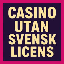 Upptäck Fördelarna med Online Casino Utan Svensk Licens 1991197131